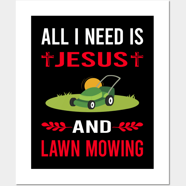 I Need Jesus And Lawn Mowing Mower Lawnmower Wall Art by Good Day